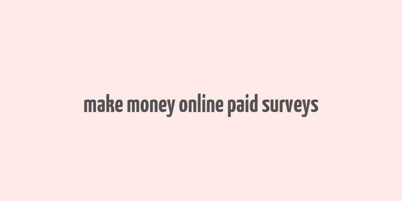 make money online paid surveys