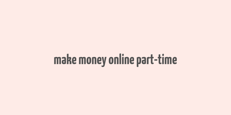 make money online part-time