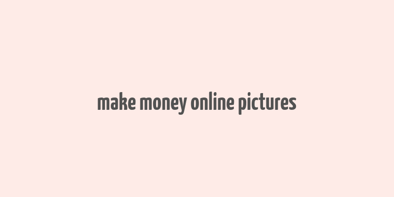 make money online pictures