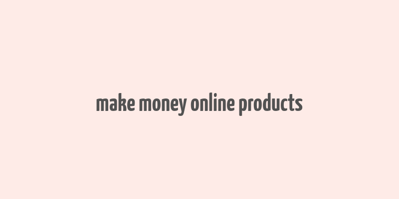 make money online products