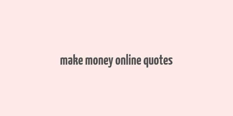 make money online quotes