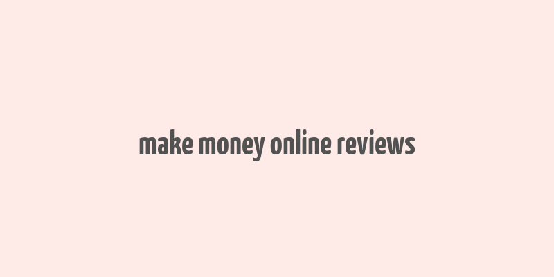 make money online reviews