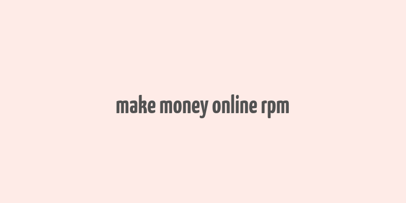 make money online rpm