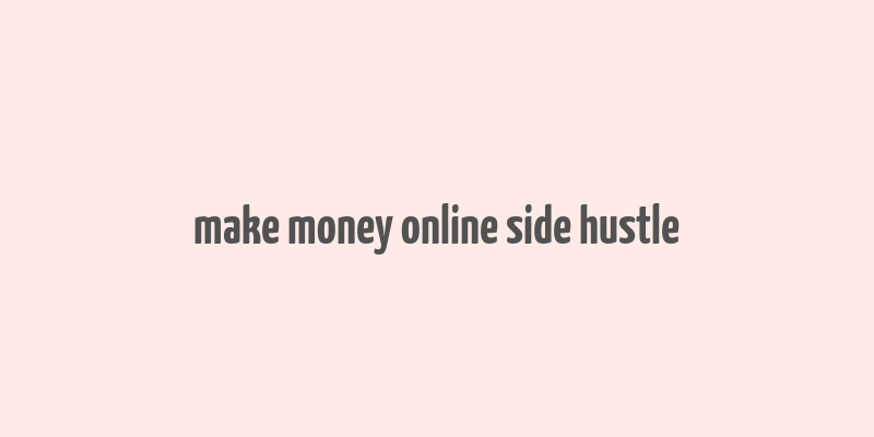 make money online side hustle