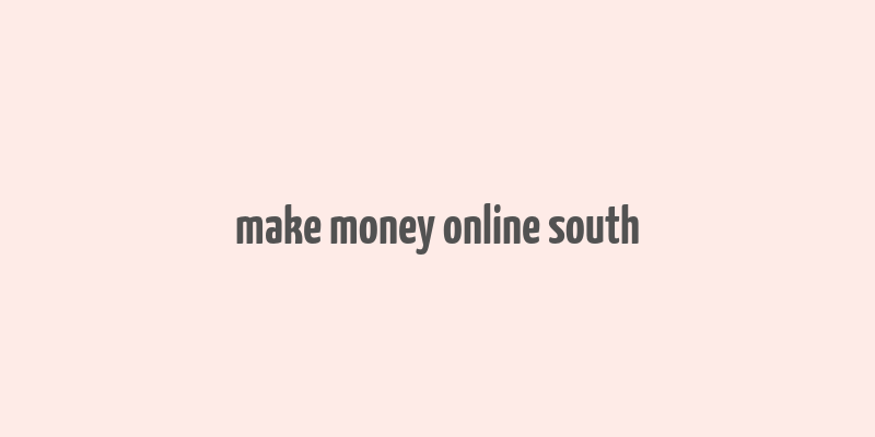 make money online south