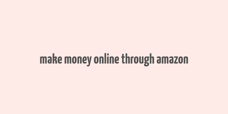 make money online through amazon