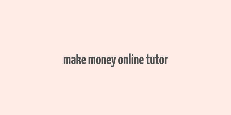 make money online tutor