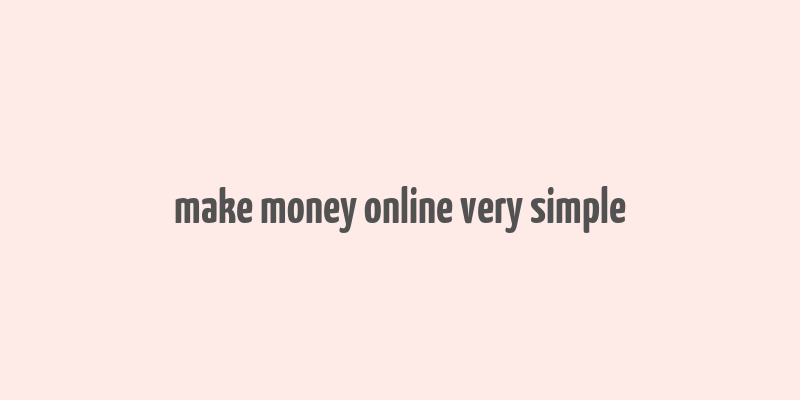 make money online very simple