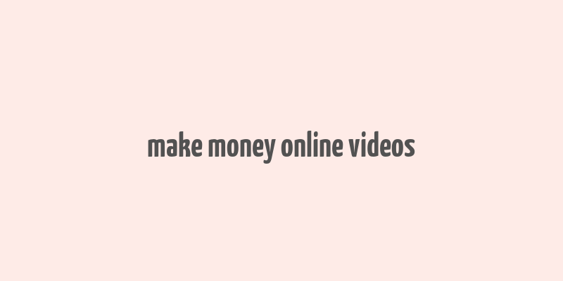 make money online videos