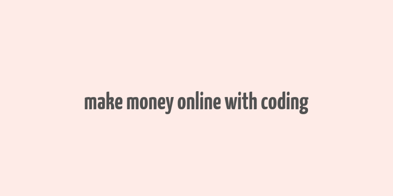 make money online with coding