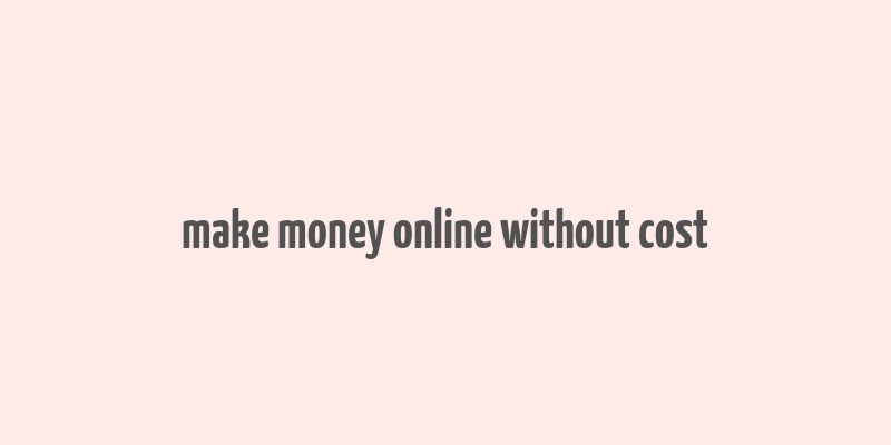 make money online without cost