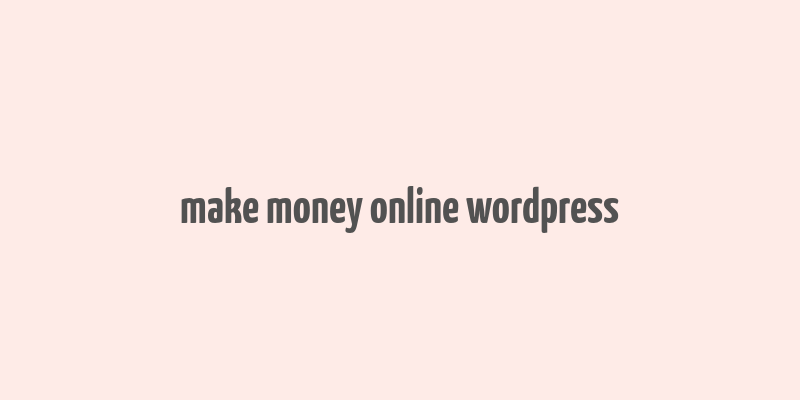 make money online wordpress