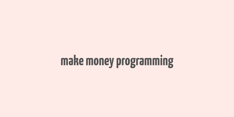 make money programming