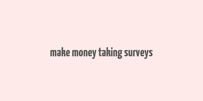 make money taking surveys