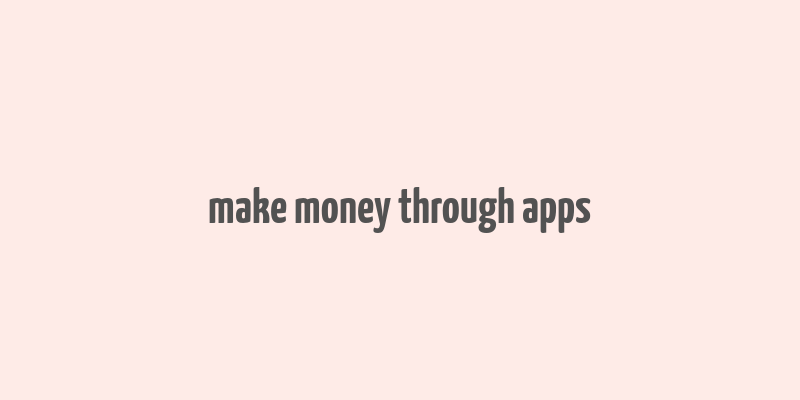 make money through apps