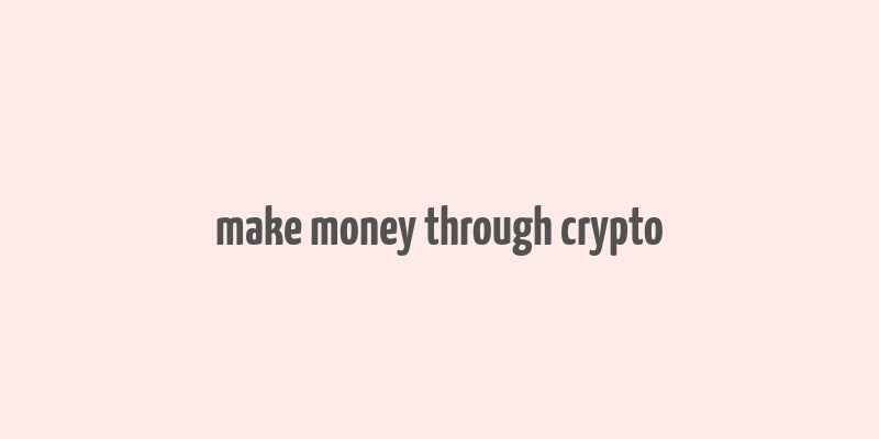 make money through crypto