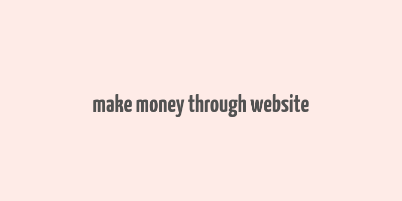 make money through website