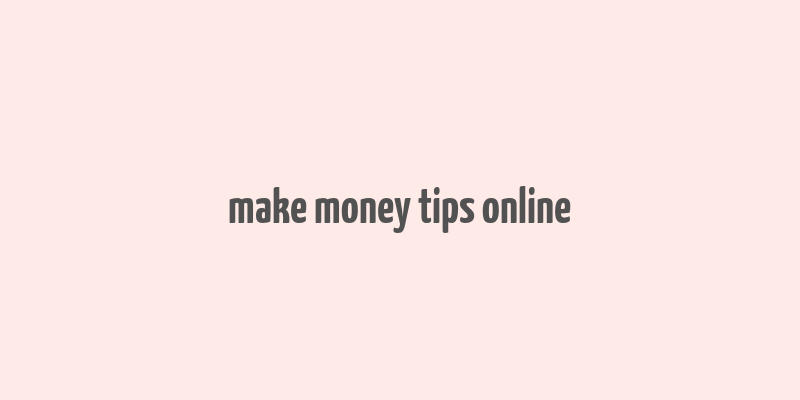 make money tips online