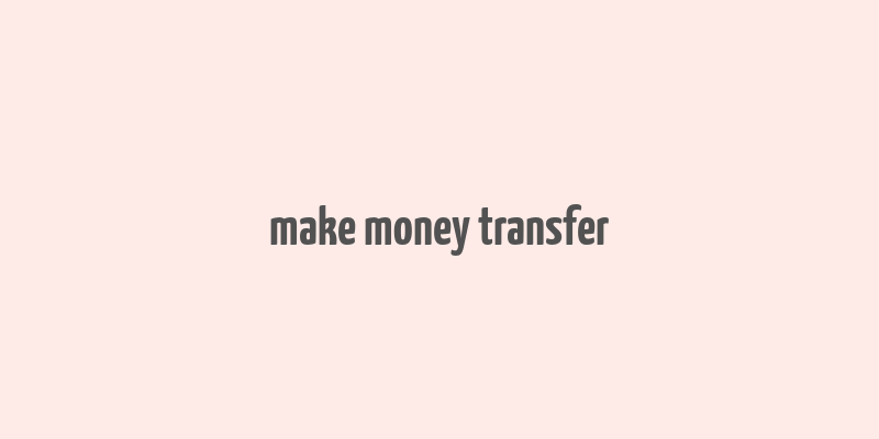 make money transfer