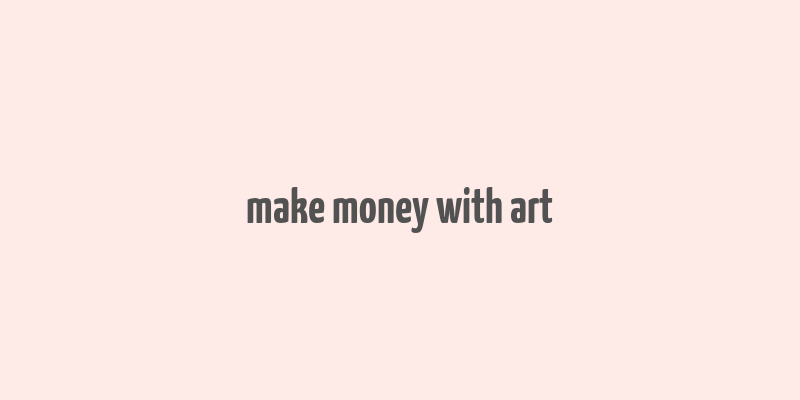 make money with art