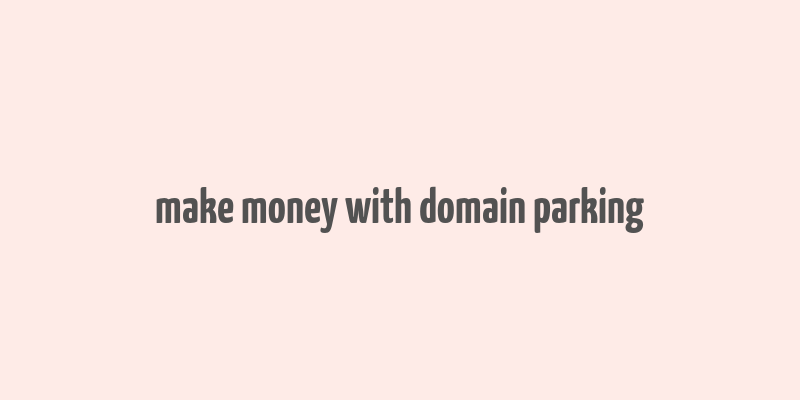 make money with domain parking