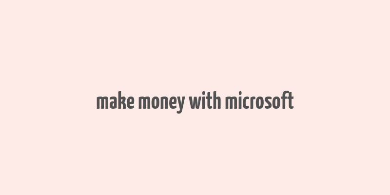 make money with microsoft