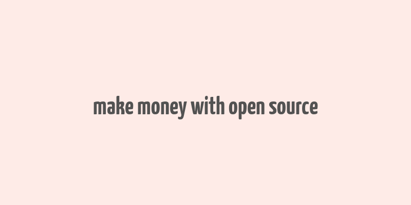 make money with open source