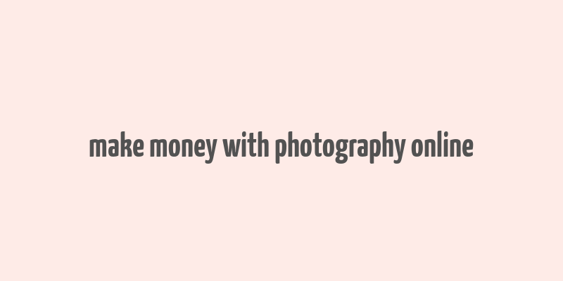 make money with photography online