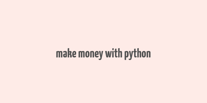 make money with python