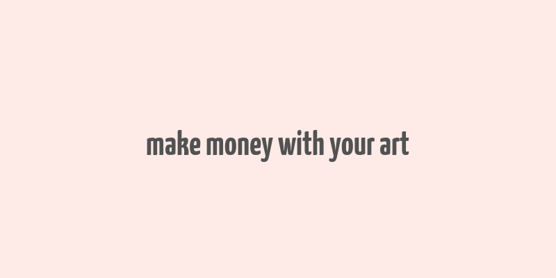 make money with your art