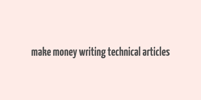 make money writing technical articles