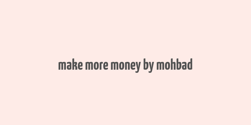 make more money by mohbad