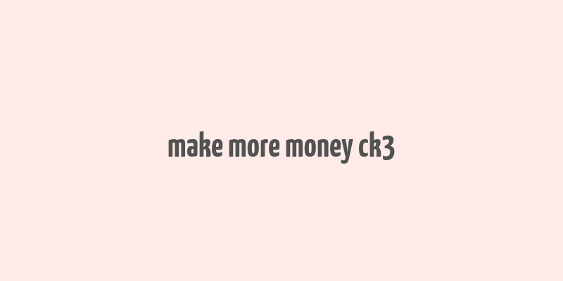 make more money ck3