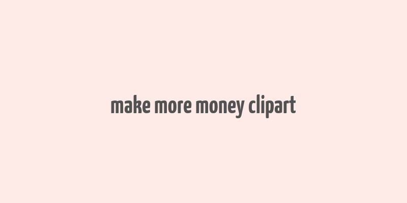 make more money clipart