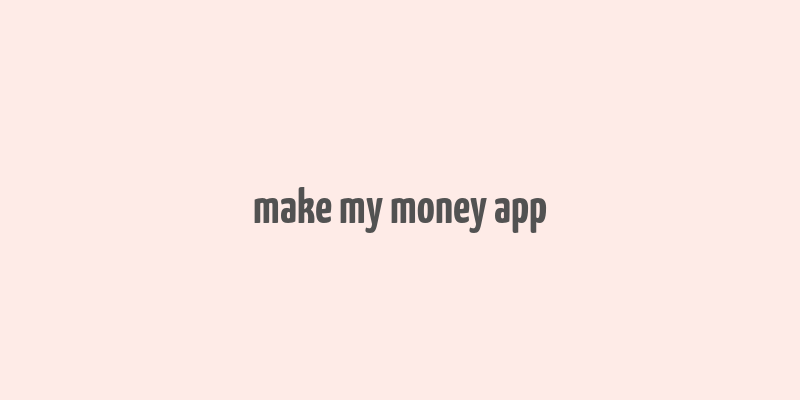 make my money app