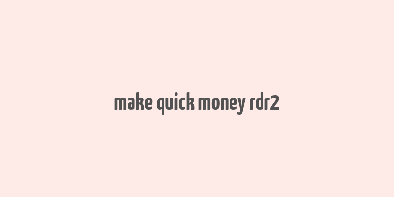 make quick money rdr2