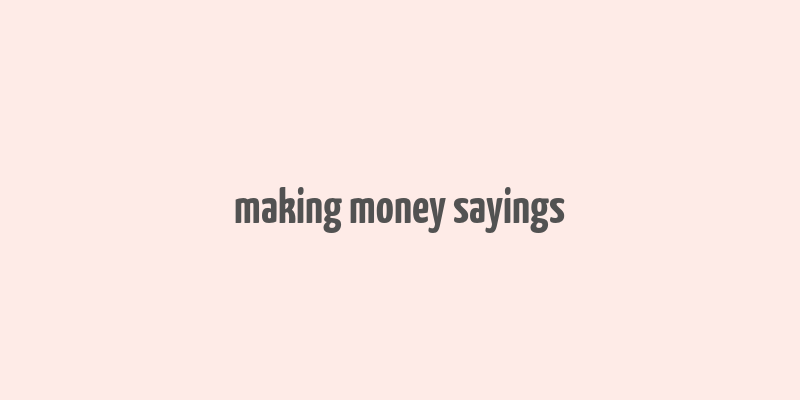 making money sayings