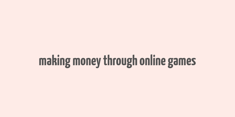 making money through online games