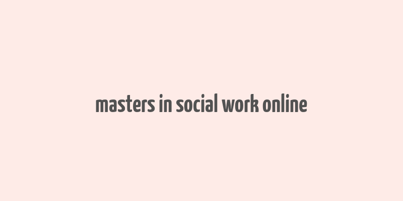 masters in social work online