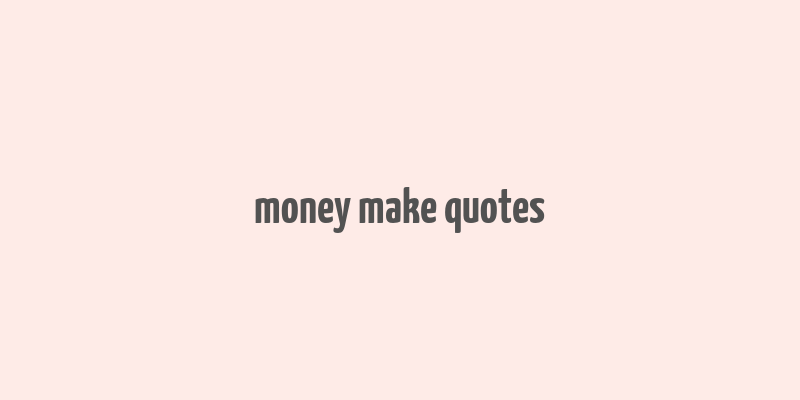 money make quotes