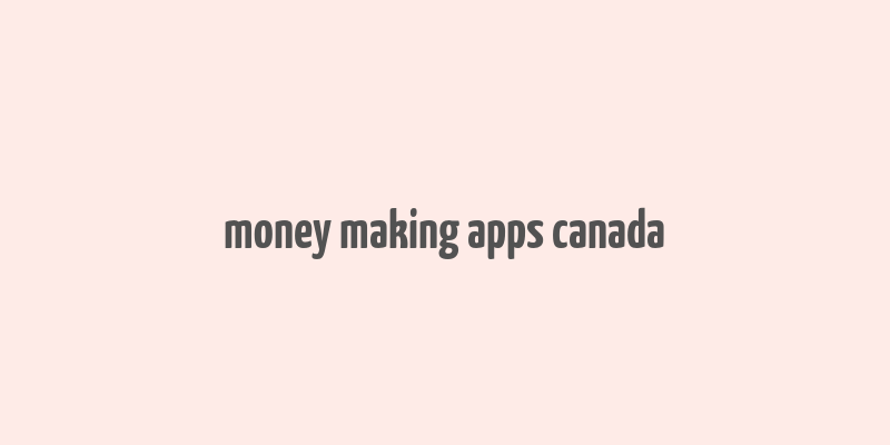 money making apps canada