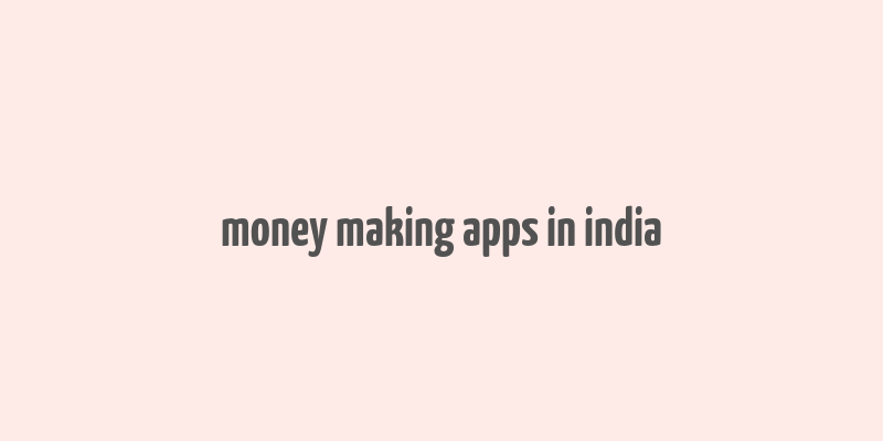 money making apps in india