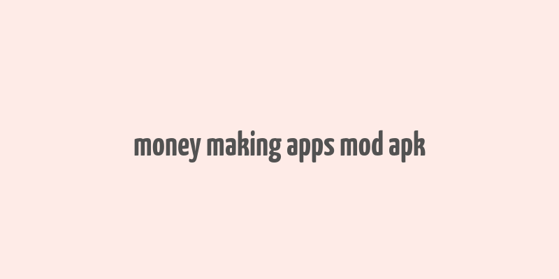 money making apps mod apk