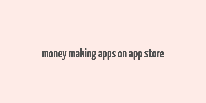 money making apps on app store