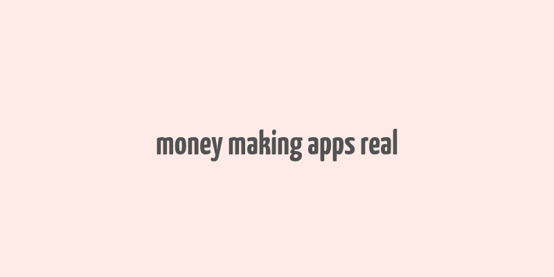 money making apps real