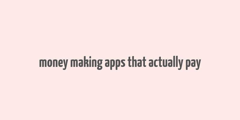 money making apps that actually pay