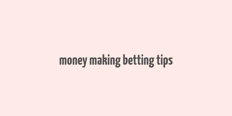 money making betting tips