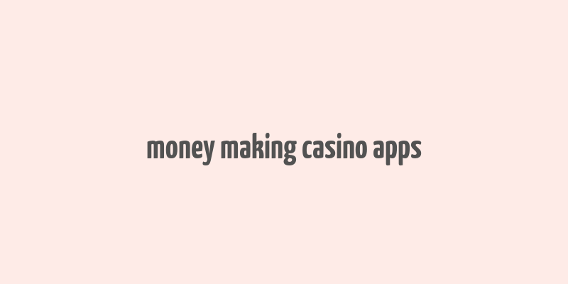 money making casino apps