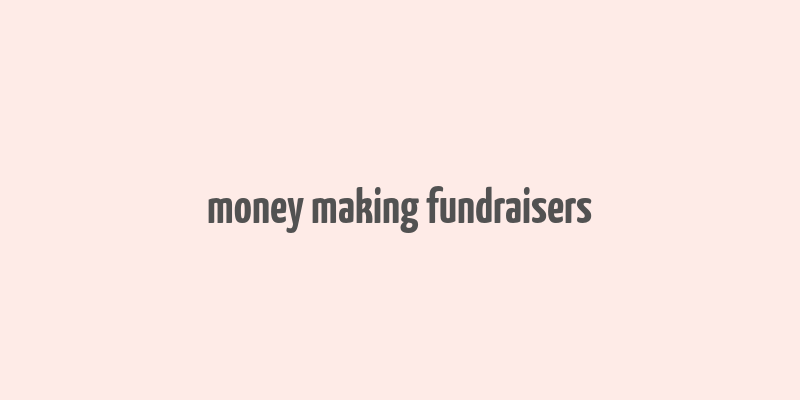 money making fundraisers