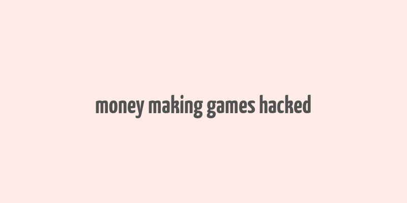 money making games hacked